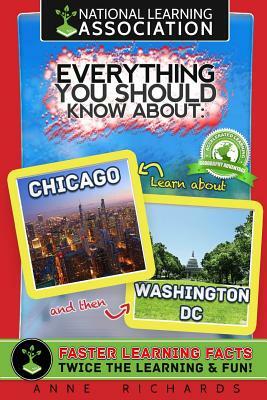 Everything You Should Know About Chicago and Washington DC by Anne Richards