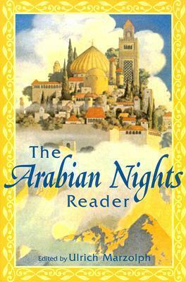 The Arabian Nights Reader by Ulrich Marzolph