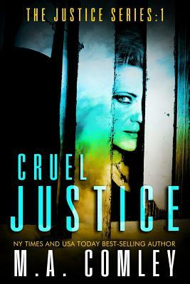 Cruel Justice by M.A. Comley