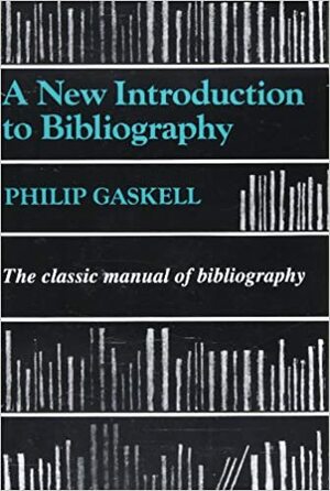 A New Introduction to Bibliography by Philip Gaskell