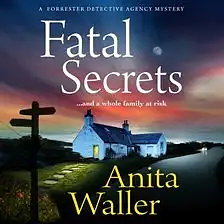 Fatal Secrets  by Anita Waller