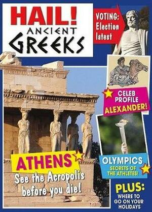 Hail! Ancient Greeks by Jen Green