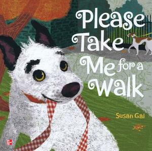 Reading Wonders Literature Big Book: Please Take Me for a Walk Grade K by McGraw Hill