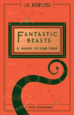 Fantastic Beasts & Where to Find Them by Newt Scamander, J.K. Rowling