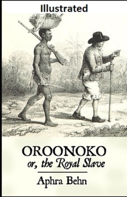 Oroonoko: or, the Royal Slave by Aphra Behn