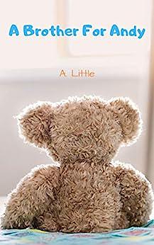 A Brother for Andy by A. Little