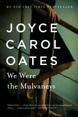 We Were the Mulvaneys by Joyce Carol Oates