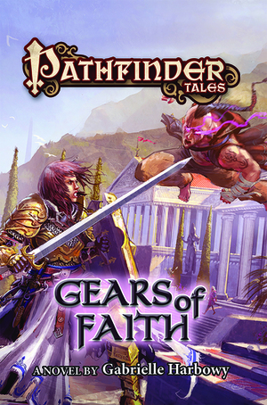Pathfinder Tales: Gears of Faith by Gabrielle Harbowy