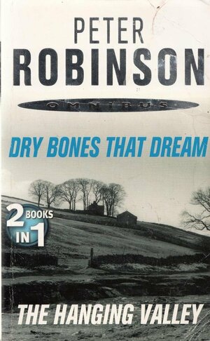 Dry Bones That Dream / The Hanging Valley by Peter Robinson