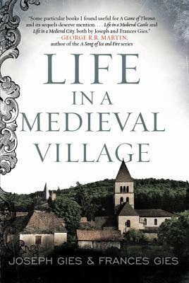 Life in a Medieval Village by Frances Gies, Joseph Gies