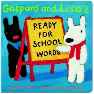 Gaspard and Lisa's Ready-for-School Words by Georg Hallensleben, Anne Gutman
