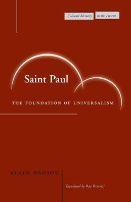 Saint Paul: The Foundation of Universalism by Alain Badiou