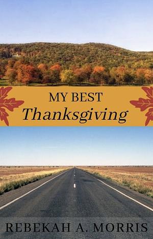 My Best Thanksgiving by Rebekah A. Morris