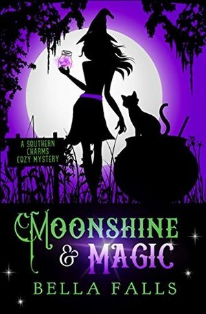 Moonshine & Magic by Bella Falls