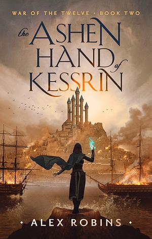 The Ashen Hand of Kessrin by Alex Robins