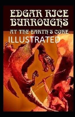 At the Earth's Core Illustrated by Edgar Rice Burroughs