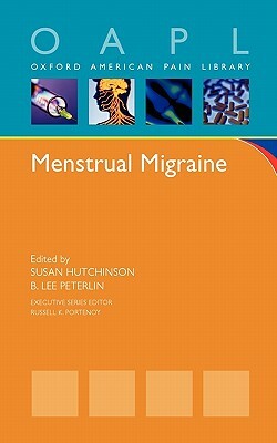 Menstrual Migraine by Susan Hutchinson, B. Lee Peterlin