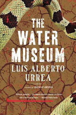 The Water Museum: Stories by Luis Alberto Urrea