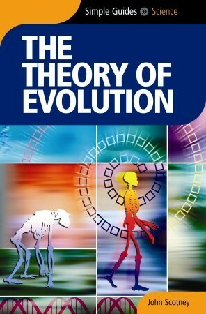 The Theory of Evolution by John Scotney