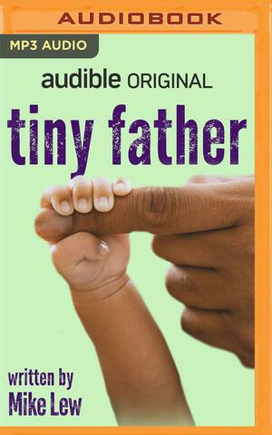 tiny father by Mike Lew