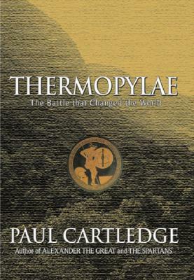 Thermopylae: The Battle That Changed the World by Paul Anthony Cartledge