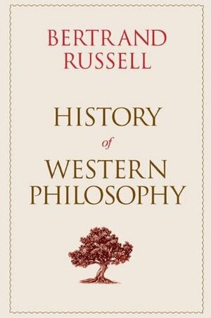 History of Western Philosophy: Collectors Edition by Bertrand Russell