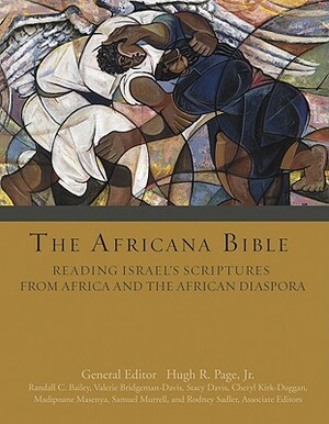 The Africana Bible: Reading Israel's Scriptures from Africa and the African Diaspora by Valerie Bridgeman, Randall C. Bailey, Samuel Murrell