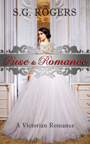 Ruse & Romance by S.G. Rogers, Suzanne G. Rogers