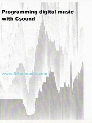 Programming digital music with Csound by Peter Fitton