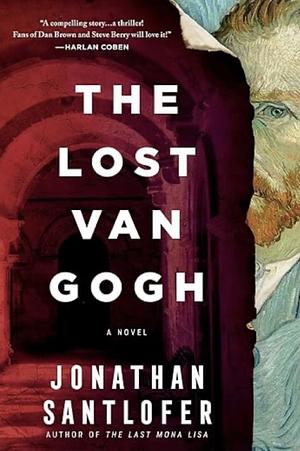The Lost Van Gogh: A Novel by Jonathan Santlofer
