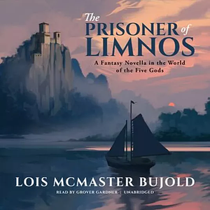 The Prisoner of Limnos by Lois McMaster Bujold