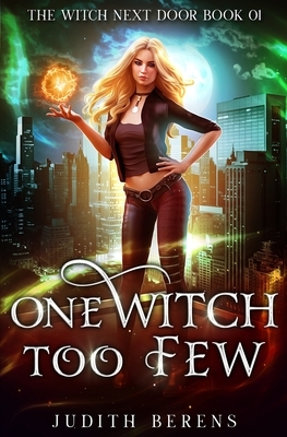 One Witch Too Few: An Urban Fantasy Action Adventure by Michael Anderle, Martha Carr, Judith Berens