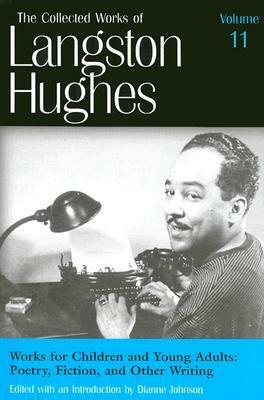 Works for Children and Young Adults: Poetry, Fiction, and Other Writing by Langston Hughes, Dianne Johnson, Diane Johnson