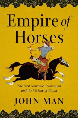 Empire of Horses by John Man