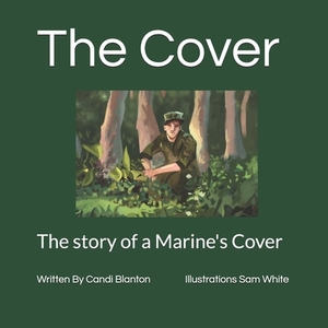 The Cover: The story of a Marine's Cover by Candi K. Blanton