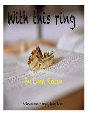 With This Ring: A Rocketman+ Poetry Lady book by Lynn Rosen