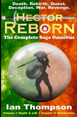 Hector Reborn: The Complete Saga Omnibus by Ian Thompson