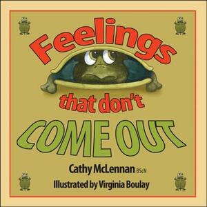 Feelings That Don't Come Out by Cathy McLennan
