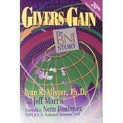 Givers Gain: The BNI Story by Ivan R. Misner, Ivan R. Misner, Jeff Morris