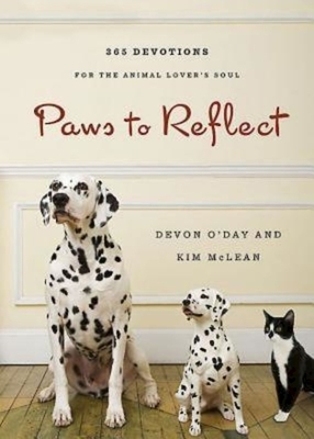 Paws to Reflect: 365 Daily Devotions for the Animal Lover's Soul by Kim McLean, Devon O'Day