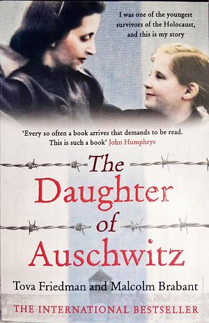 The Daughter of Auschwitz by Malcolm Brabant, Tova Friedman