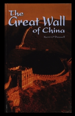 The Great Wall of China by Kerri O'Donnell