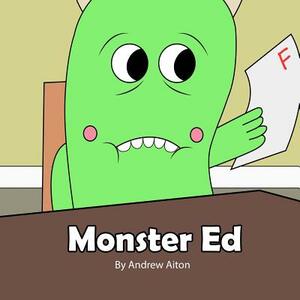 Monster Ed by Andrew Aiton