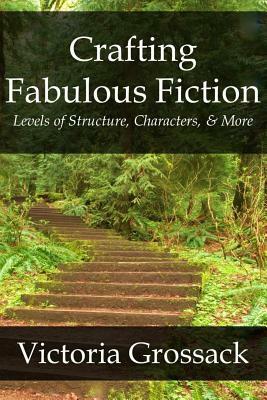 Crafting Fabulous Fiction by Victoria Grossack