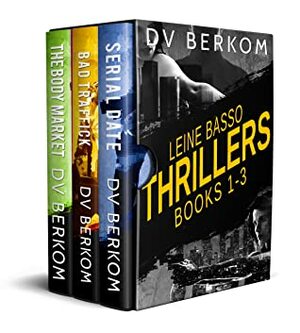 Leine Basso Crime Thrillers (Books 1-3): by D.V. Berkom