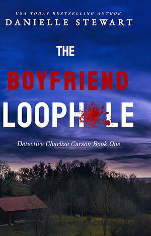 The Boyfriend Loophole by Danielle Stewart