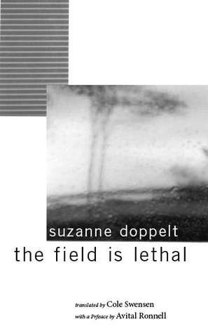 The Field Is Lethal by Cole Swensen, Suzanne Doppelt