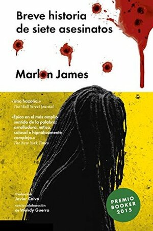 Breve historia de siete asesinatos by Javier Calvo, Marlon James, Wendy Guerra