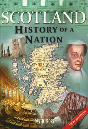 Scotland: History of a Nation by David Ross