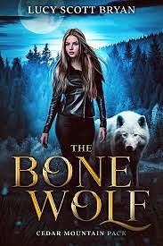The Bone Wolf by Lucy Scott Bryan